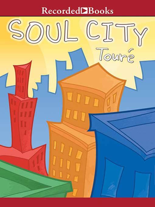Title details for Soul City by Toure - Available